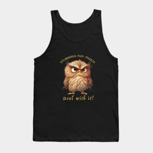 Owl Stubborn Deal With It Cute Adorable Funny Quote Tank Top